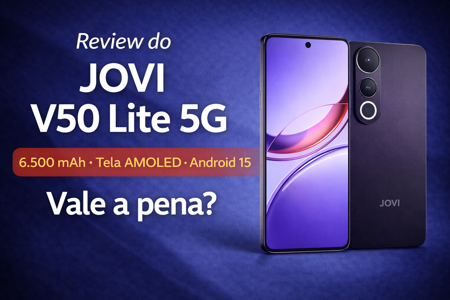 Leia mais sobre o artigo Review do JOVI V50 Lite 5G: bateria de 6.500 mAh, tela AMOLED e desempenho equilibrado em 2026