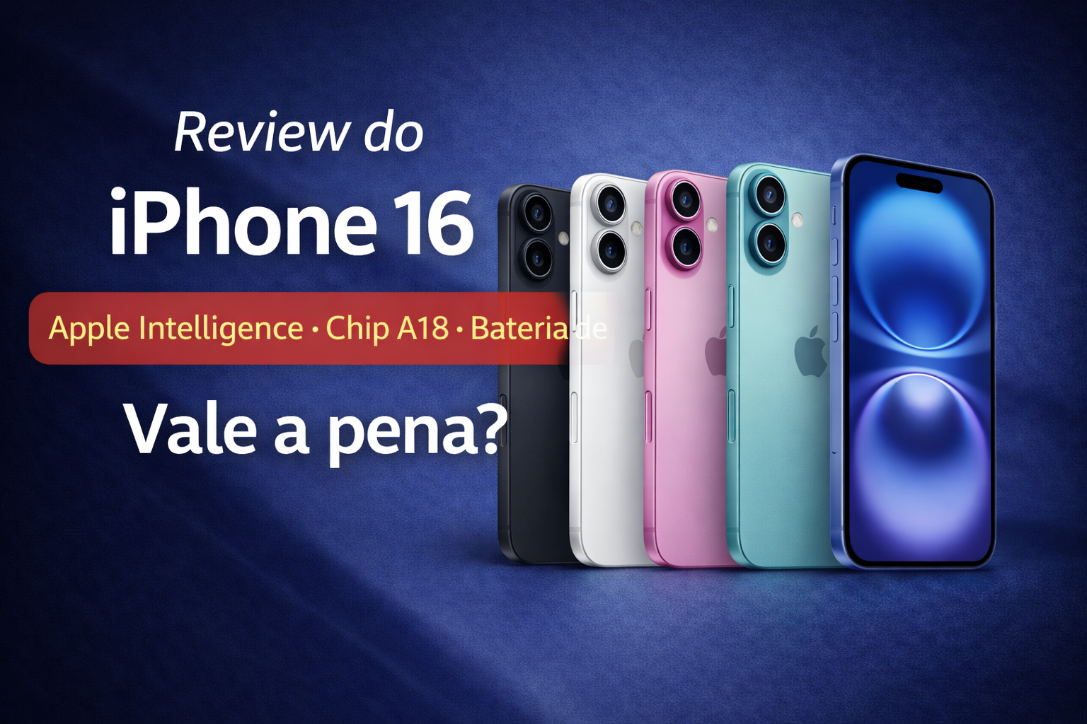 Leia mais sobre o artigo Review do Apple iPhone 16: design refinado, chip A18 e câmeras que evoluíram